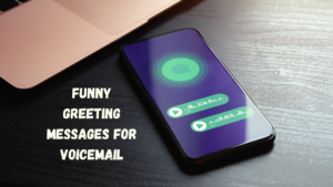 50+ Funny Greeting Messages for Voicemail That Will Make Everyone Laugh