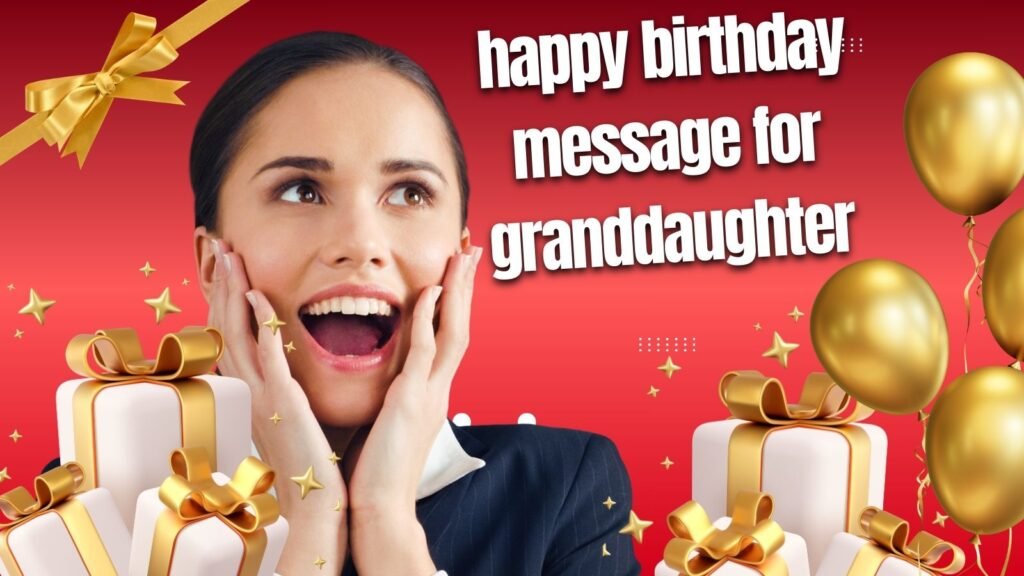 Why Birthday Messages for Your Granddaughter Mean More Than You Think