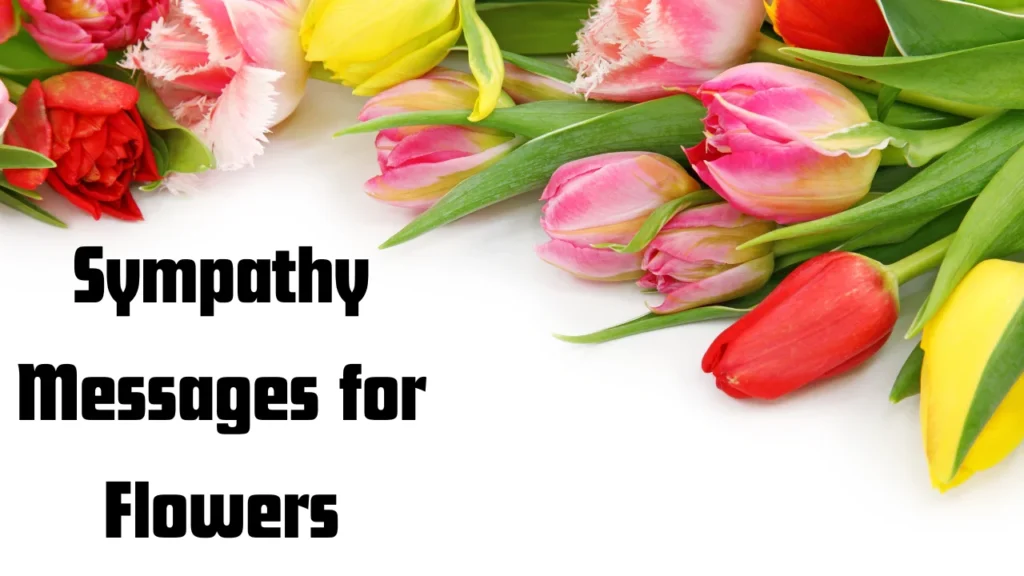 Short Sympathy Messages for Flowers — By Relationship