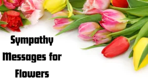 50+ Short Sympathy Messages for Flowers — Simple and Heartfelt Words