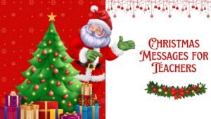 75+ Best Christmas Messages for Teachers to Say Thank You