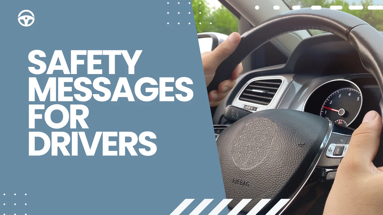 75+ Best Safety Messages for Drivers That Could Save Lives