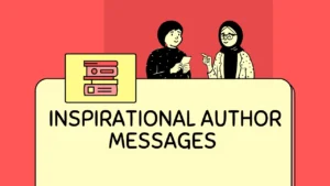 100+ Inspirational Author Messages That Will Ignite Your Inner Writer Today
